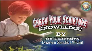 Check Your Scripture Knowledge || Santali Bible Quiz || Prepared by D. Kisku || 2025
