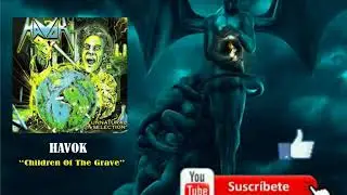 Havok - Children Of The Grave