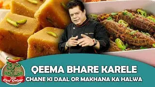 Chef Gulzar Special Qeema Bhare Karele And Chane Ki Daal or Makhana Ka Halwa Recipe | GTV News