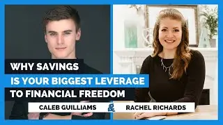 Why Savings Is Your Biggest Leverage To Financial Freedom with Author Rachel Richards