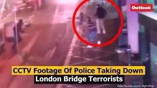 CCTV Footage Of Police Taking Down London Bridge Terrorists
