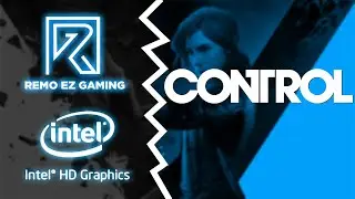 Control | Low End Config | Intel HD 4000 | 4GB Ram | i3 | Remo Ez Gaming