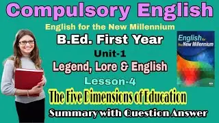 The Five Dimensions of Education | Summary | Com. English | B.Ed. First Year | Sunlight Academy