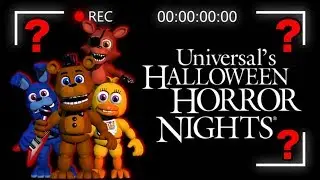 HHN 28 / 29 Speculation Five Nights at Freddy's