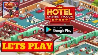 Lets Play Hotel Empire Tycoon, Idle Game, Android Gameplay, Beginner Tips | Walktrough | Guide