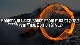 Ranking All NCS Songs From August 2022 (feat. New Edition Style)
