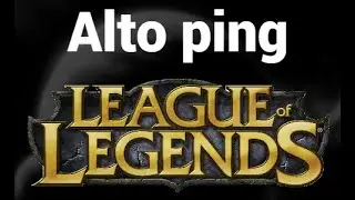 C&oacute;mo solucionar el alto ping en League of Legends
