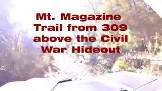 Mt. Magazine: trail from 309 above the Civil War Hideout. 