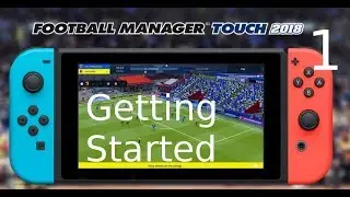 Football Manager 2018 on Nintendo Switch - Getting Started (Tips & Tricks)