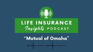 Podcast Episode 30 - Mutual of Omaha