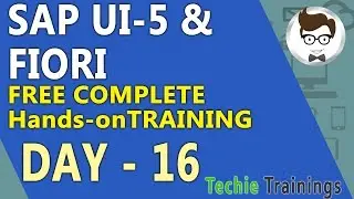 SAPUI5 AND FIORI COMPLETE HANDS ON TRAINING DAY 16