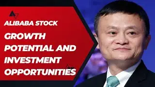 Alibaba Stock: Analyzing its Growth Potential and Investment Opportunities