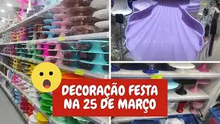 DECORAÇÃO DE FESTA NA 25 DE MARÇO