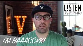 I'm Baaacckk! | Listen! It's Vetrano