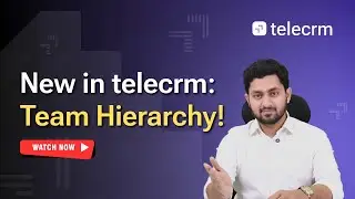 How to Create Team hierarchy in telecrm | Feature Update