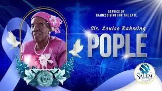 Service of Praise & Thanksgiving for Sis. Louise Rahming - Pople