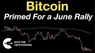 Bitcoin: Primed For a June Rally