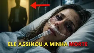 Ele assinou a minha morte… mas eu voltei (e a polícia foi chamada no hospital)