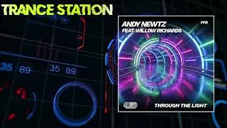 Andy Newtz feat. Willow Richards - Through The Light (Extended) [FFR]