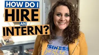 How To Hire An Intern For A Small Business #BizBestie