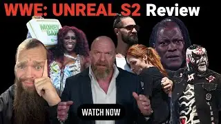 WWE: Unreal Season 2 Review | Hits, Misses & Best Moments
