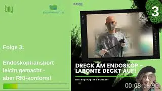 Dreck am Endoskop - Labonte deckt auf! Der bng Hygiene Podcast, Folge 3.