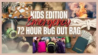 KIDS EDITION! 72 HOUR EMERGENCY BUG OUT BAGS | HOW TO PREPARE YOUR FAMILY GO KITS