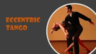 Eccentric Tango | Our Music Our Inspiration