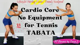 Less Than 25 Minutes Cardio Core (No Equipment) Tabata Workout For Tennis Players