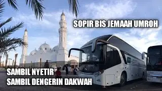 SAMBIL NYETIR, SAMBIL DENGERIN DAKWAH JEMAAH UMROH INDONESIA