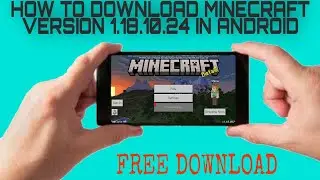 HOW TO DOWNLOAD MINECRAFT LATEST VERSION 1.18.10.24 IN ANDROID
