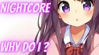 Nightcore - Unknown Brain ft. Bri Tolani - Why Do I ? [DENIZ] Lyrics