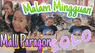 MALAM MINGGUAN DI PARAGON MALL SOLO 