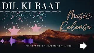 Dil ki baat │ New │ Indie Pop │Bollywood Style │ EWD Music Channel #newsong #indiepop #dilkamausam