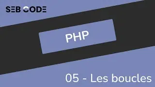 Formation PHP pour d&eacute;butant - 05 - Les boucles