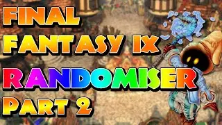 Final Fantasy IX Randomizer Day 2 Now with even more FAILS!