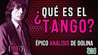 ¿QUÉ ES EL TANGO? DOLINA analiza en detalle al tango y sus virtudes