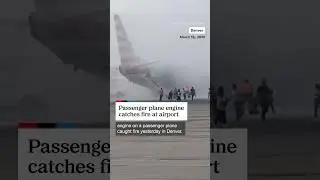 Passenger plane engine catches fire at Denver airport