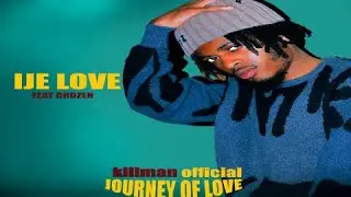KILLMAN FT DHOZEN - IJE LOVE (TRACK NO.3)