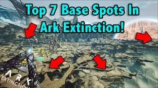 THE BEST BASE SPOTS FOR THE NEW EXTINCTION MAP IN ARK EXTINCTION!! || ARK EXTINCTION!