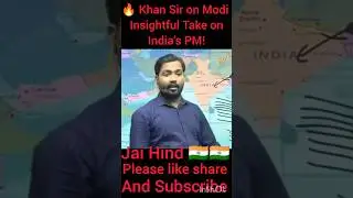 Khan Sir Speaks About PM Modi 🇮🇳 | Insightful Thoughts by Khan Sir ! @Weareindian420 #pakmedia