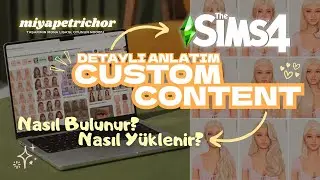 The Sims 4 Custom Content (CC) Nasıl İndirilir & Eklenir? | Detaylı Türkçe Rehber! 🎀
