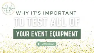 Why It&rsquo;s So Important to Test All Of Your Event Equipment