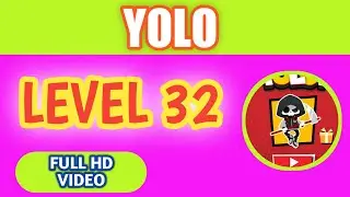 YOLO LEVEL 32