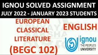 BEGC 102 - EUROPEAN CLASSICAL LITERATURE - IGNOU SOLVED ASSIGNMENT 2022-2023  JULY 2022 JANUARY 2023