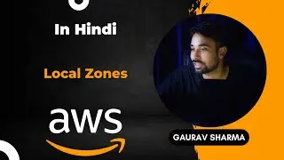 AWS Tutorials - 8 - What/Why is Local Zones | Local Zones | AWS Global Infrastructure ( in Hindi )