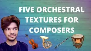 Five Orchestral Textures for Composers