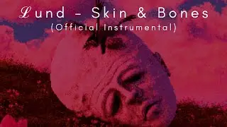 ℒund - Skin & Bones (Official Instrumental)
