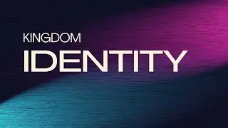 Dr. Norman Thomas: KINGDOM IDENTITY - Part 4