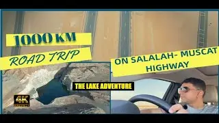 Muscat Salalah Highway | 1000 km Road Trip | Lake adventure | Family Road Trip | complete quide